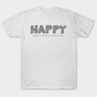 HAPPY (Having A Perfectly Playful Year) T-Shirt